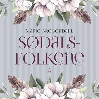 Marie Bregendahl: Sødalsfolkene. Bind 4