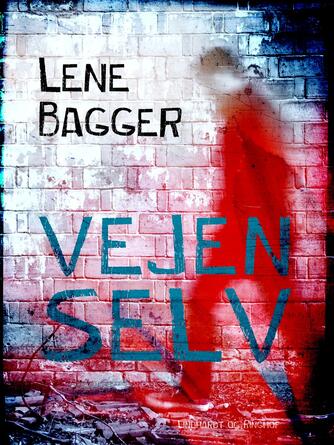 Lene Bagger: Vejen selv