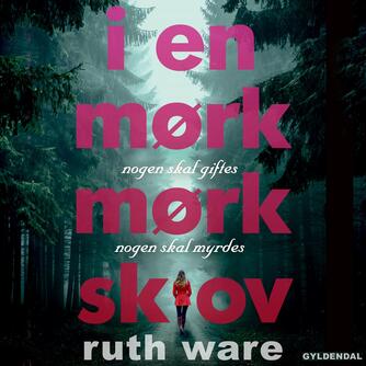 Ruth Ware (f. 1977): I en mørk, mørk skov : thriller