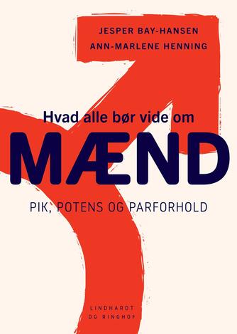 Ann-Marlene Henning, Jesper Bay-Hansen: Hvad alle bør vide om mænd : pik, potens og parforhold