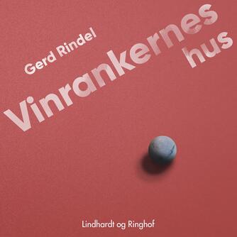 Gerd Rindel: Vinrankernes hus