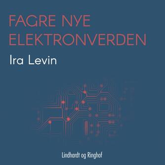 Ira Levin: Fagre nye elektronverden