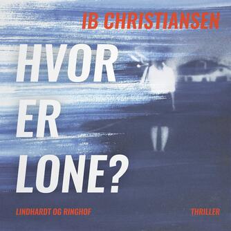 Ib Christiansen (f. 1930): Hvor er Lone?