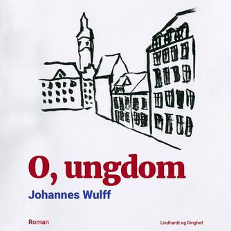 Johannes Wulff: O, ungdom