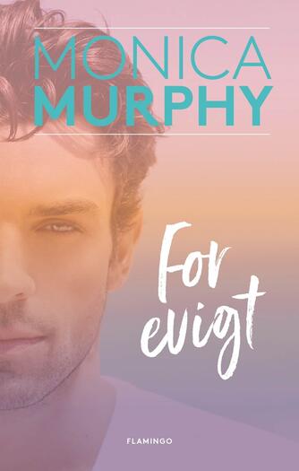 Monica Murphy: For evigt