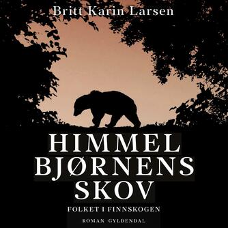 Britt Karin Larsen (f. 1945): Himmelbjørnens skov