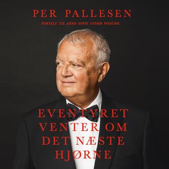 Per Pallesen: Eventyret venter om det næste hjørne