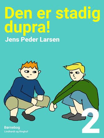 Jens Peder Larsen (f. 1952): Den er stadig dupra!