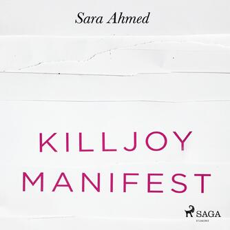 Sara Ahmed: Killjoy-manifest