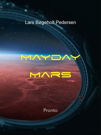 Lars Bøgeholt Pedersen: Mayday Mars