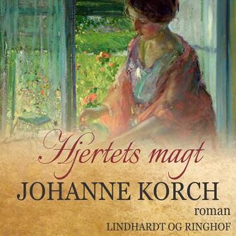 Johanne Korch: Hjertets magt (Ved Agnethe Bjørn)