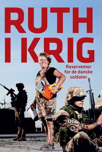 Ruth Brik Christensen: Ruth i krig : reservemor for de danske soldater