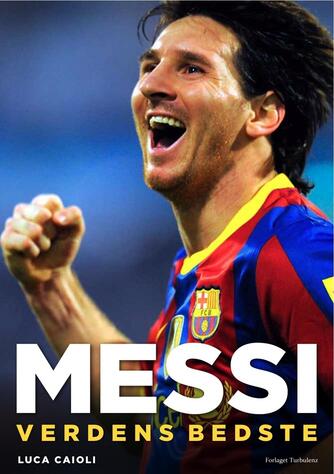 Luca Caioli: Messi - verdens bedste