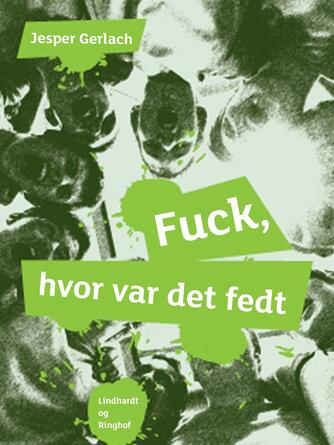 Jesper Gerlach: Fuck, hvor var det fedt