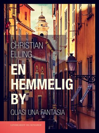 Christian Elling: En hemmelig By : quasi una fantasia