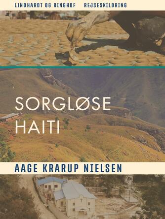 Aage Krarup Nielsen: Sorgløse Haiti : rejseskildring