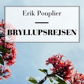 Erik Pouplier: Bryllupsrejsen