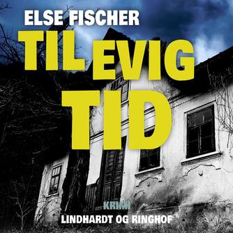 Else Fischer: - til evig tid (Ved Anna Reumert)