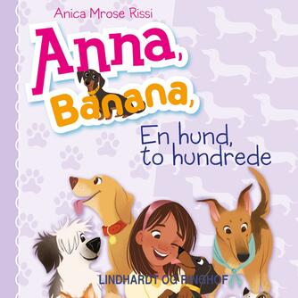 Anica Mrose Rissi: Anna, Banana - en hund, to hundrede