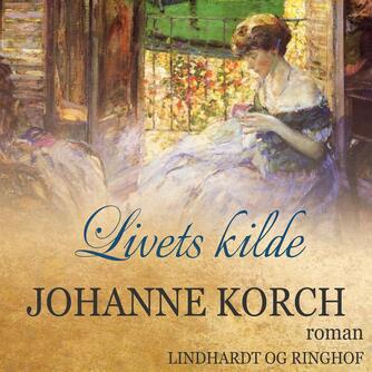 Johanne Korch, Agnethe Bjørn: Livets kilde (Ved Agnete Bjørn)