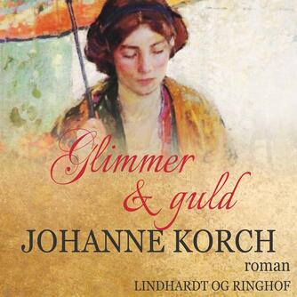 Johanne Korch: Glimmer og guld