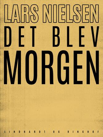 Lars Nielsen (f. 1892): Det blev morgen