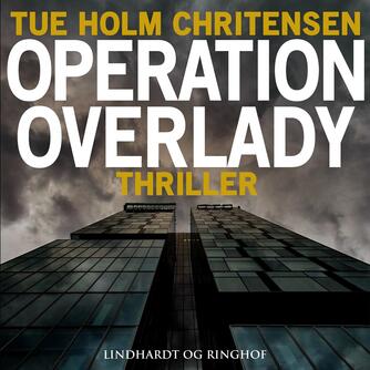 Tue Holm Christensen: Operation Overlady
