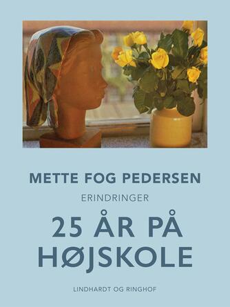 Mette Fog Pedersen: 25 år på højskole