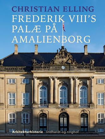 Christian Elling: Frederik VIII's Palæ paa Amalienborg