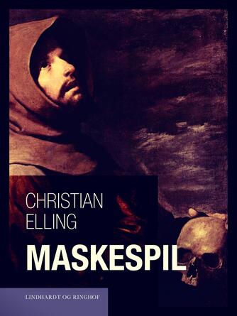 Christian Elling: Maskespil : fire Afhandlinger