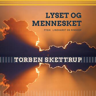 Torben Skettrup: Lyset og mennesket