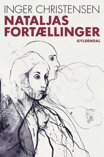 Inger Christensen (f. 1935): Nataljas fortællinger