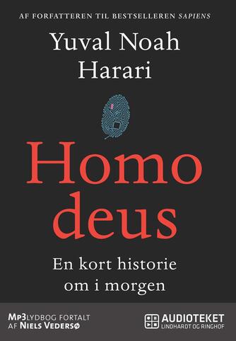 Yuval Noah Harari: Homo Deus : en kort historie om i morgen