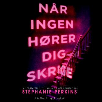 Stephanie Perkins: Når ingen hører dig skrige