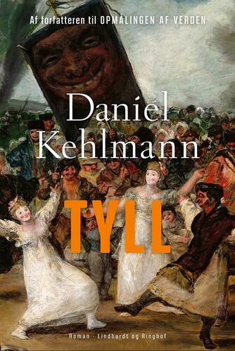 Daniel Kehlmann: Tyll : roman