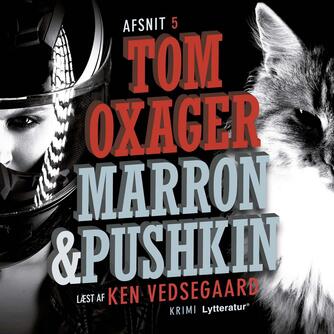 Tom Oxager: Marron & Pushkin. 5, Over grænsen