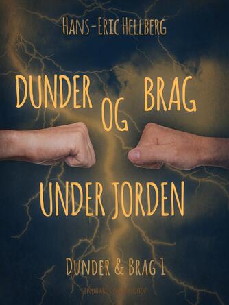 Hans-Eric Hellberg: Dunder og Brag under jorden