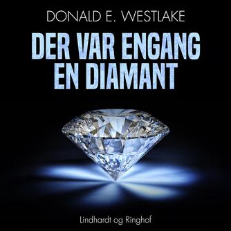 Donald E. Westlake: Der var engang en diamant