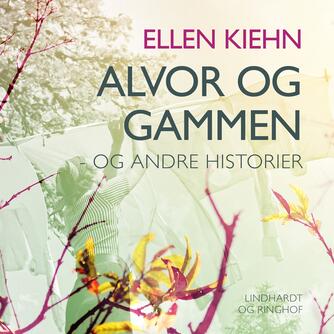 Ellen Kiehn: Alvor og gammen