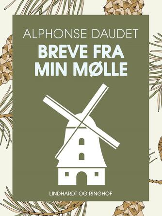 Alphonse Daudet: Breve fra min mølle