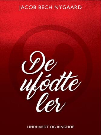 J. Bech Nygaard: De ufødte ler (Ved Anna Gadborg)