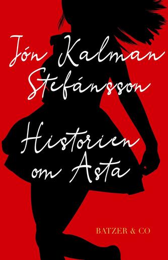 Jón Kalman Stefánsson: Historien om Asta