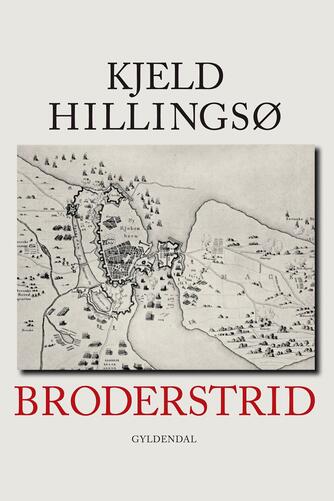 K. G. H. Hillingsø: Broderstrid : Danmark mod Sverige 1657-60
