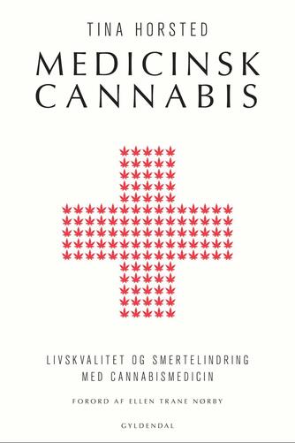Tina Horsted: Medicinsk cannabis : livskvalitet og smertelindring med cannabismedicin