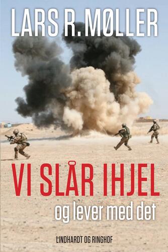 Lars R. Møller: Vi slår ihjel og lever med det