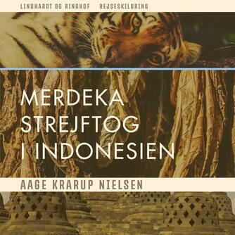 Aage Krarup Nielsen: Merdeka : strejftog i Indonesien