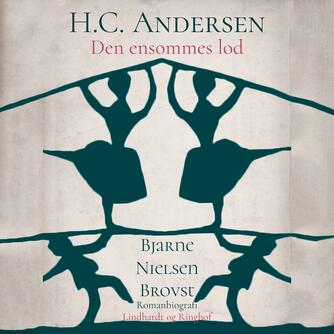 Bjarne Nielsen Brovst: H.C. Andersen. Bind 4, Den ensommes lod : berømmelse og nederlag 1835-1845