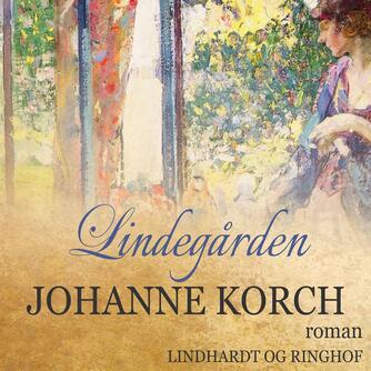 Johanne Korch: Lindegaarden