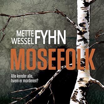 Mette Wessel Fyhn: Mosefolk