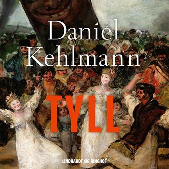 Daniel Kehlmann: Tyll : roman